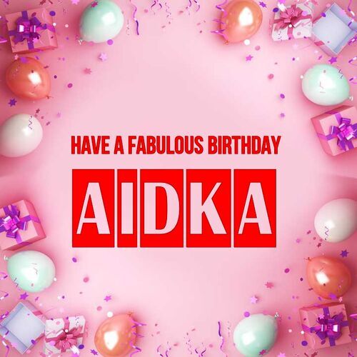 Открытка Aidka Have a fabulous birthday