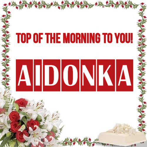 Открытка Aidonka Top of the morning to you!