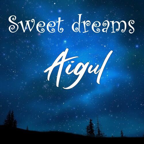 Открытка Aigul Sweet dreams