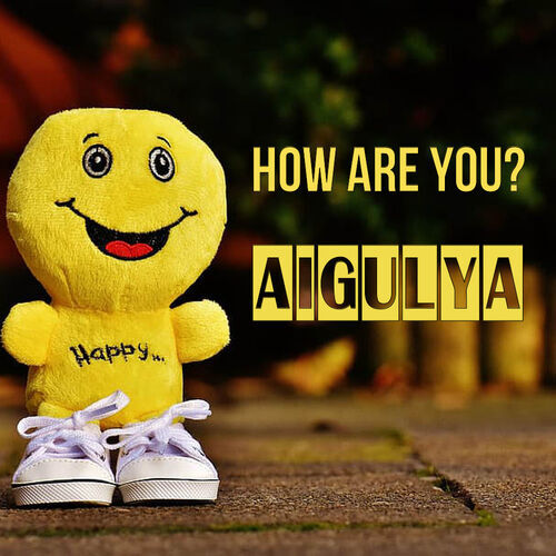 Открытка Aigulya How are you?