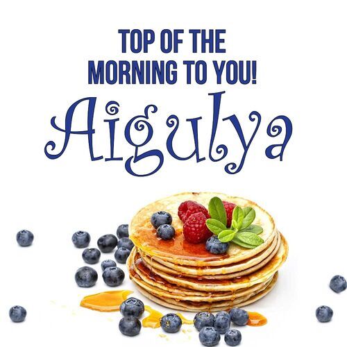 Открытка Aigulya Top of the morning to you!