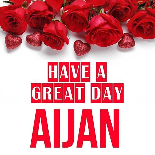 Открытка Aijan Have a great day