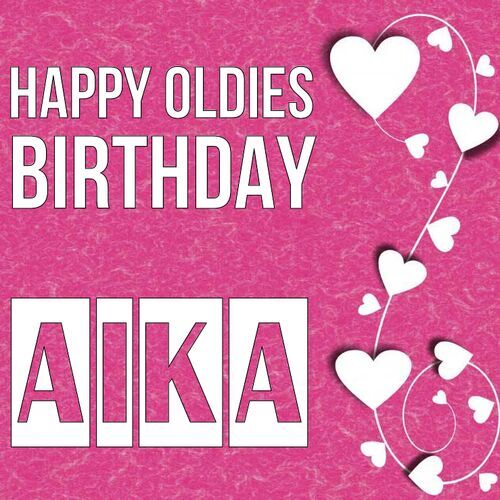 Открытка Aika Happy oldies birthday