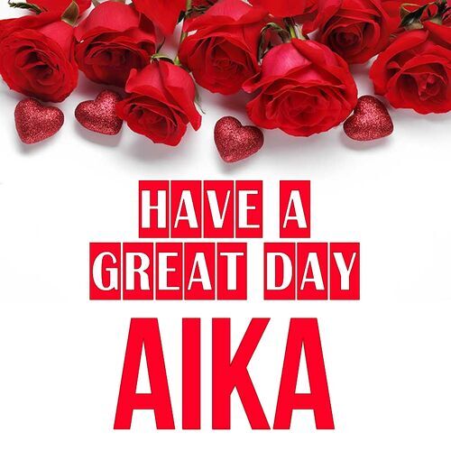 Открытка Aika Have a great day