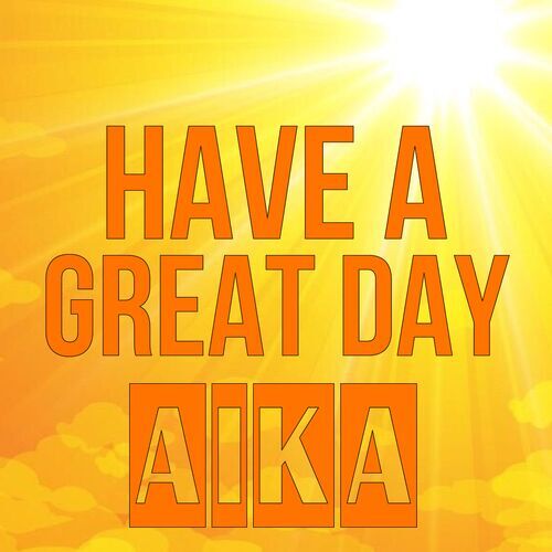 Открытка Aika Have a great day