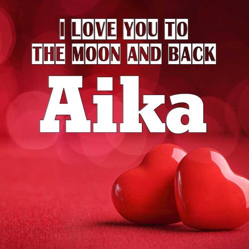 Открытка Aika I love you to the moon and back