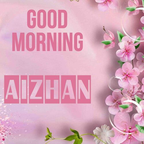 Открытка Aizhan Good morning