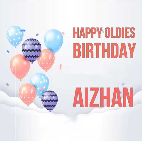 Открытка Aizhan Happy oldies birthday