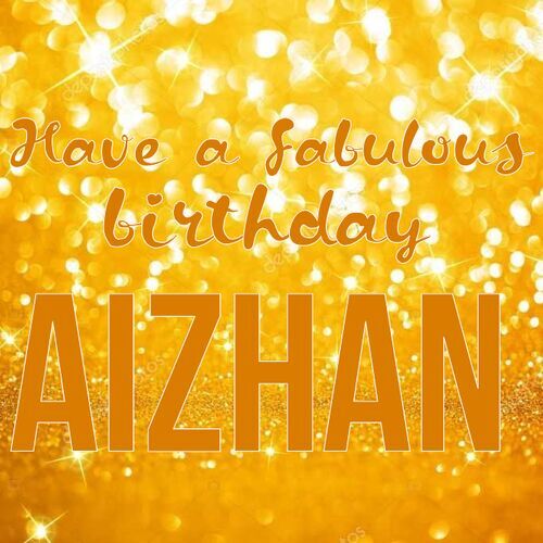 Открытка Aizhan Have a fabulous birthday