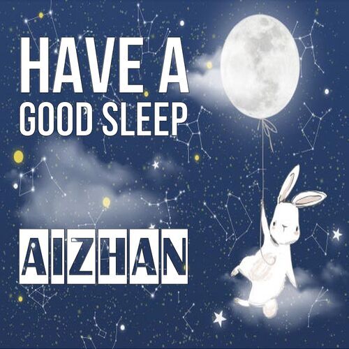 Открытка Aizhan Have a good sleep