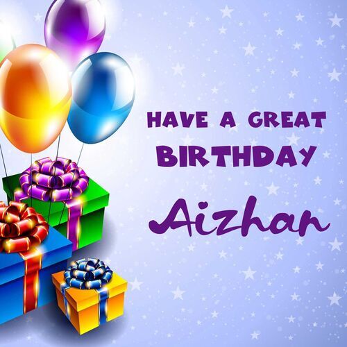 Открытка Aizhan Have a great birthday