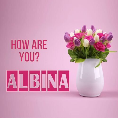 Открытка Albina How are you?