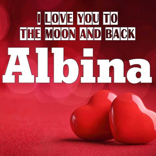 Открытка Albina I love you to the moon and back