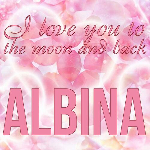 Открытка Albina I love you to the moon and back