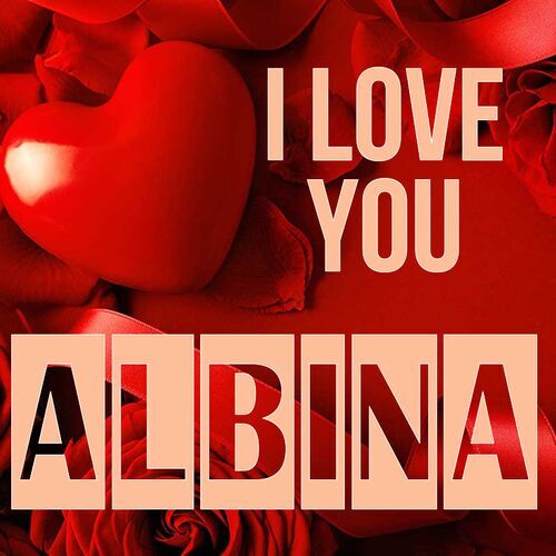 Открытка Albina I love you