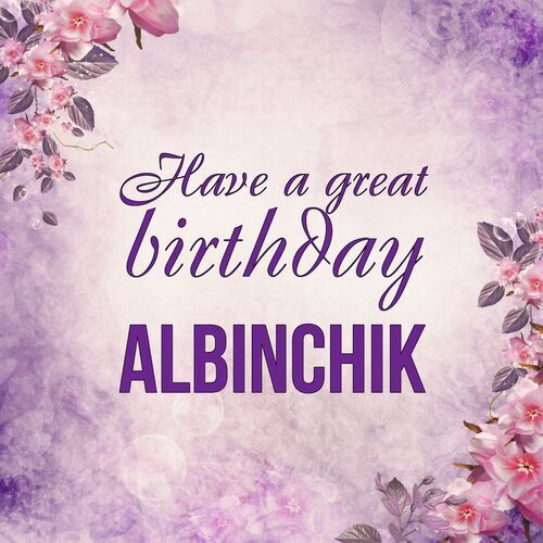 Открытка Albinchik Have a great birthday