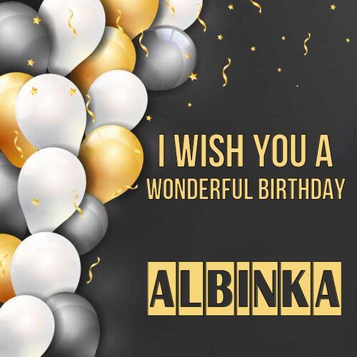 Открытка Albinka I wish you a wonderful birthday