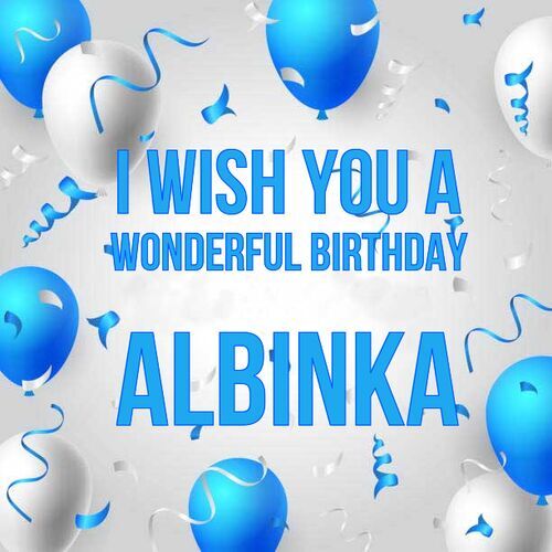 Открытка Albinka I wish you a wonderful birthday