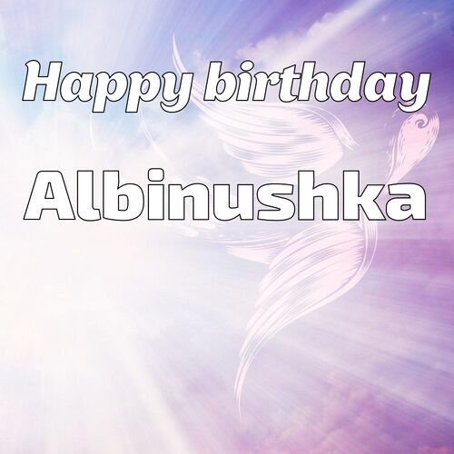 Открытка Albinushka Happy birthday