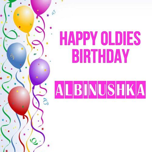 Открытка Albinushka Happy oldies birthday