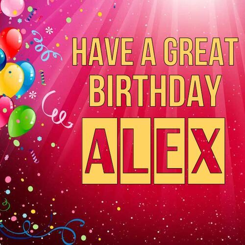 Открытка Alex Have a great birthday