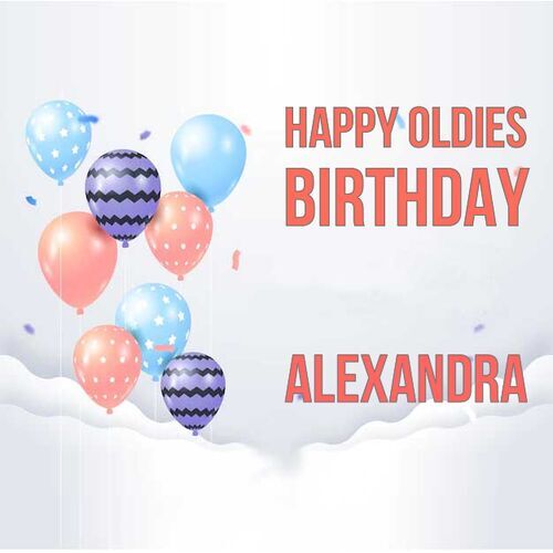 Открытка Alexandra Happy oldies birthday