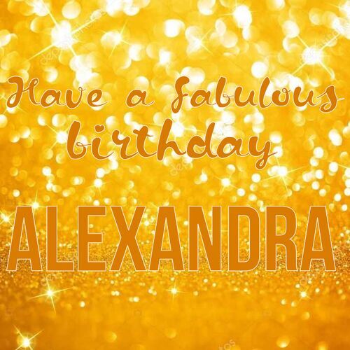 Открытка Alexandra Have a fabulous birthday