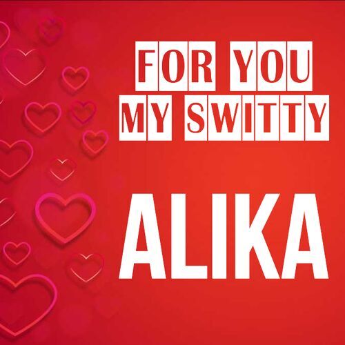 Открытка Alika For you my switty