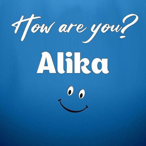 Открытка Alika How are you?