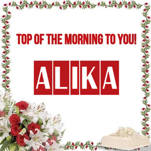 Открытка Alika Top of the morning to you!