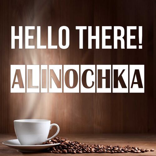 Открытка Alinochka Hello there!