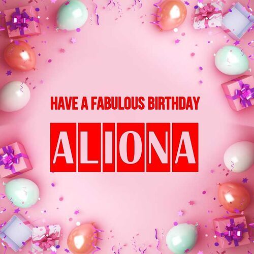 Открытка Aliona Have a fabulous birthday