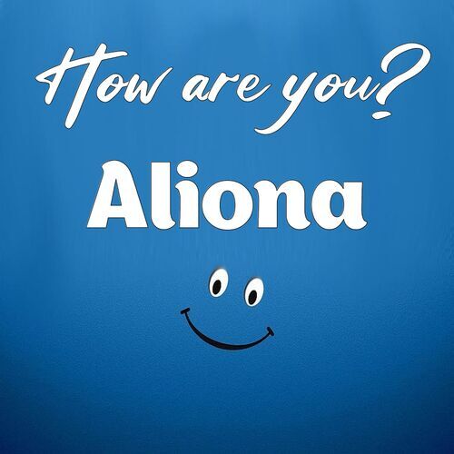 Открытка Aliona How are you?