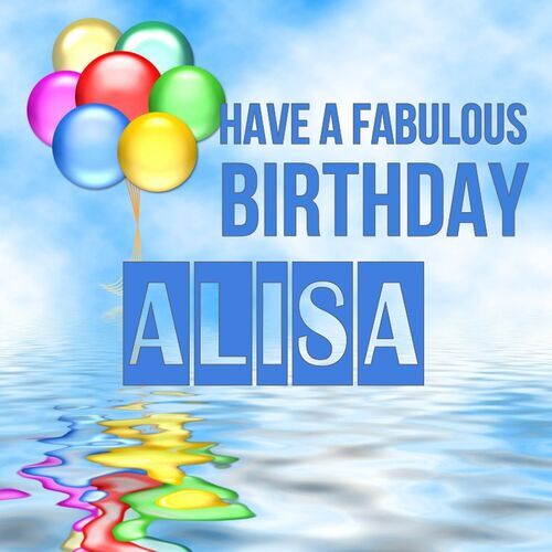 Открытка Alisa Have a fabulous birthday