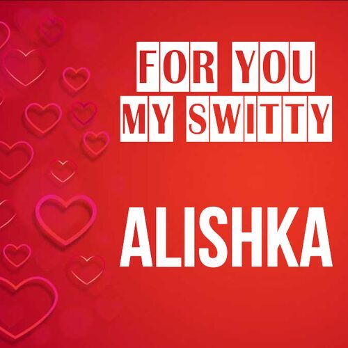 Открытка Alishka For you my switty