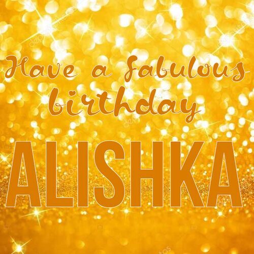 Открытка Alishka Have a fabulous birthday