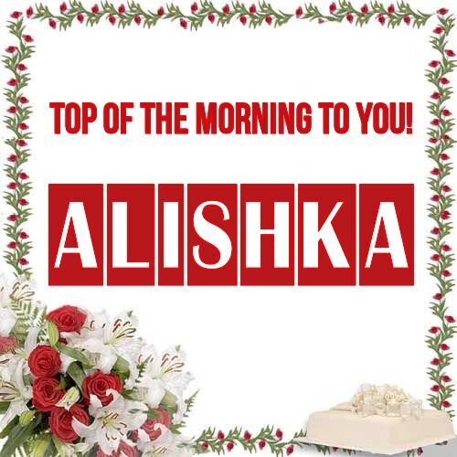 Открытка Alishka Top of the morning to you!