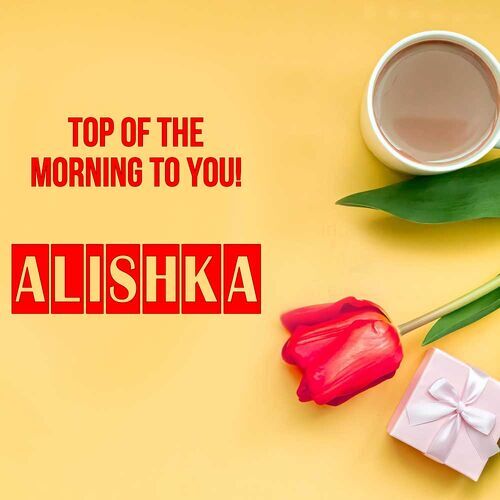 Открытка Alishka Top of the morning to you!