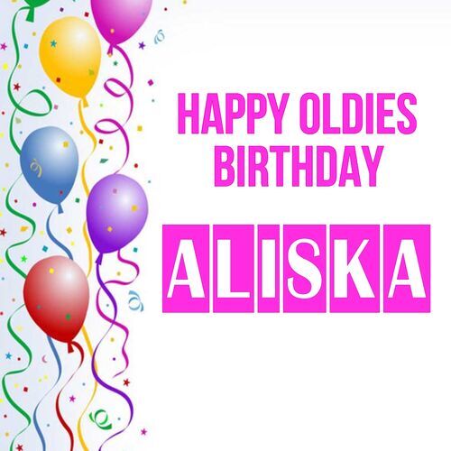 Открытка Aliska Happy oldies birthday