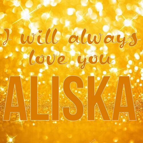 Открытка Aliska I will always love you