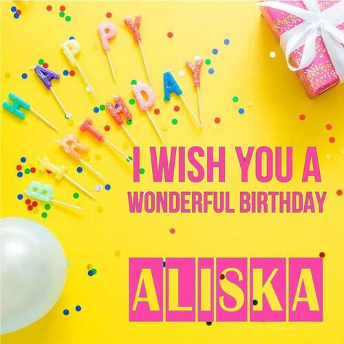 Открытка Aliska I wish you a wonderful birthday