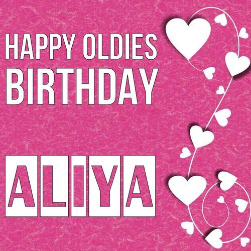 Открытка Aliya Happy oldies birthday