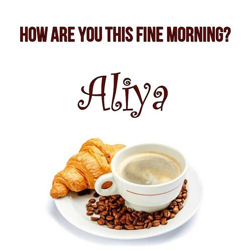 Открытка Aliya How are you this fine morning?