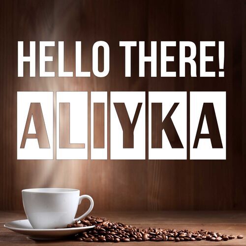 Открытка Aliyka Hello there!