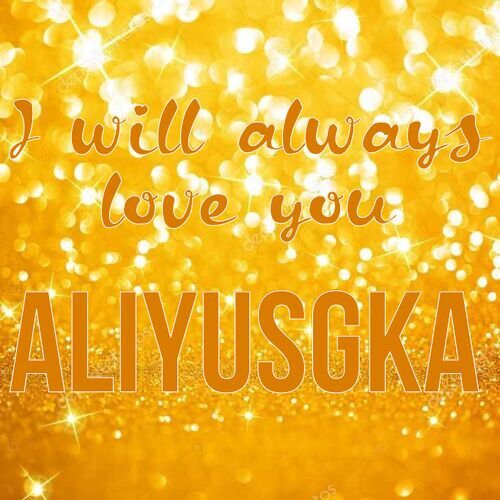 Открытка Aliyusgka I will always love you