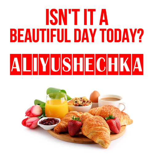 Открытка Aliyushechka Isn