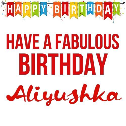 Открытка Aliyushka Have a fabulous birthday