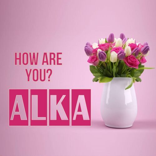 Открытка Alka How are you?