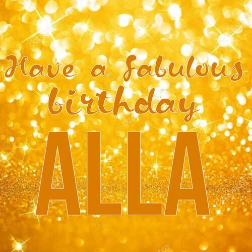 Открытка Alla Have a fabulous birthday