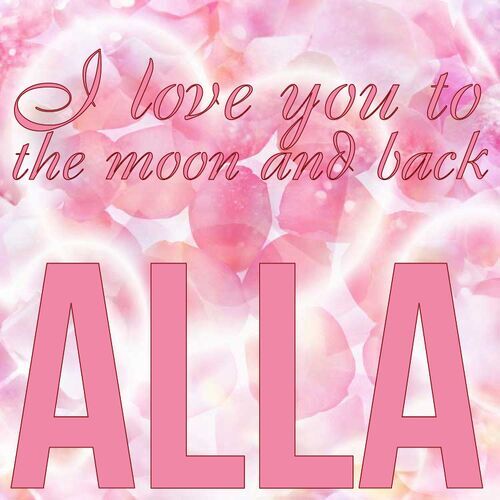 Открытка Alla I love you to the moon and back